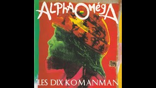 Alpha Oméga – Les Dix Komanman [upl. by Sweyn]