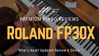 🎹 Roland FP30X Whats New Updated Review amp Demo of Roland FP30X for 2023 🎹 [upl. by Ellehsat]