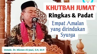 Khutbah Jumat  Empat Amalan yang dirindukan Syurga [upl. by Brok]