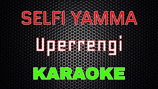 Selfi Yamma  Uperrengi Karaoke  LMusical [upl. by Milda772]