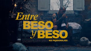 Ke Personajes  Entre Beso y Beso  Video Oficial [upl. by Ferdinana647]