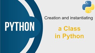 Creation and instantiating a class in Python [upl. by Aiym]