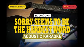 SORRY SEEMS TO BE THE HARDEST WORD Karaoke Acoustic  Elton John [upl. by Brick]