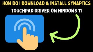 How Do I Download and Install Synaptics Touchpad Driver on Windows 11 [upl. by Alva]