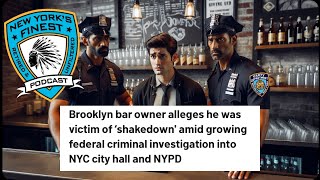 NYC Bar Owner Alleges A City Hall amp NYPD Shakedown Extortion Racket [upl. by Enohpesrep]