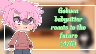 Gakuen Babysitter reacts to the future45OriginalMy AUGakuen Babysitter x Other animes [upl. by Bonaparte]