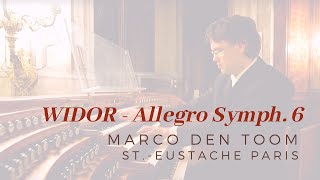 WiDOR  Allegro Symph 6 StEustache Paris MARCO DEN TOOM [upl. by Abdel113]