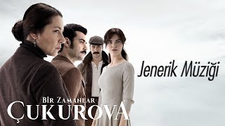 Bir Zamanlar Çukurova  Jenerik Müziği [upl. by Enelloc]