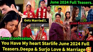 You Have My Heart Starlife June 2024 Full Teasers Update in EnglishDeepa amp Surjo Love Story [upl. by Patten]