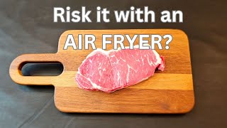 I Cooked a Steak in an AIR FRYER and This is What Happened [upl. by Penhall522]