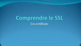 2  Les certificats  Comprendre comment marche le SSL [upl. by Ximenes]