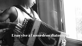 Leau vive à laccordéon diatonique [upl. by Nagorb]