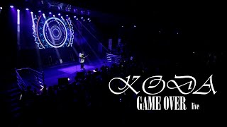 KODA Game Over Live [upl. by Suqram121]