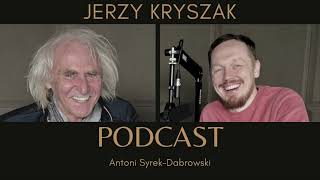 Jerzy Kryszak  odc 31 Antoni SyrekDąbrowski PODCAST [upl. by Elehcim]