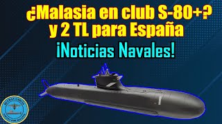 ¿MALASIA EN CLUB S80 2 TL para ESPAÑA ¡NOTICIAS NAVALES [upl. by Cantlon867]