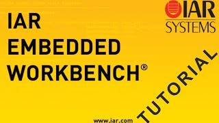 IAR Embedded Workbench Tutorial [upl. by Adnarahs]