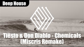 Tiësto amp Don Diablo  Chemicals Miscris Remix  deephouse [upl. by Lebezej652]