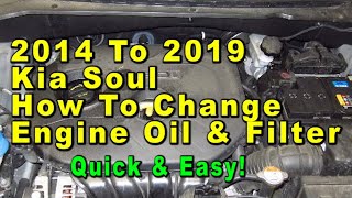 2014 To 2019 Kia Soul How To Change Engine Oil amp Filter With Part Numbers  Quick amp Easy [upl. by Uliram782]