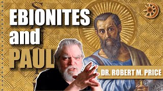 Ebionites and Paul with Dr Robert M Price [upl. by Ogu]