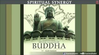 Divine Chants of Buddha I HARIHARAN I Buddham Saranam Gachchami I Full Audio Song [upl. by Trammel]