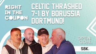 CELTIC THRASHED 71 BY BORUSSIA DORTMUND IN CHAMPIONS LEAGUE  Right In The Coupon [upl. by Amikay]