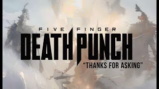 Five Finger Death Punch  Thanks For Asking Official Lyric Video [upl. by Haissi]