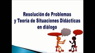 Resolución de Problemas y Teoría de Situaciones Didácticas en diálogo [upl. by Ggerg]