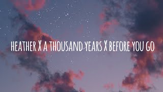 heather X a thousand years X before you go 𝘔𝘢𝘴𝘩𝘶𝘱 Lyrics [upl. by Rayner]