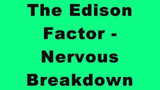 The Edison Factor  Nervous Breakdown [upl. by Koch]