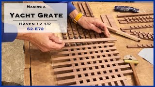 Steps in Making a Yacht Grate Revealed S2E72 [upl. by Nodnas143]