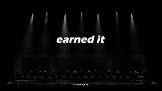 Earned It slowed  reverb [upl. by Nanerb]