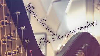 Elle a les yeux revolver  Marc Lavoine  covered on pedal harp [upl. by Daney373]