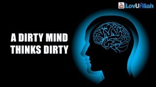 A Dirty Mind Thinks Dirty ᴴᴰ  Mufti Menk [upl. by Aehtla]