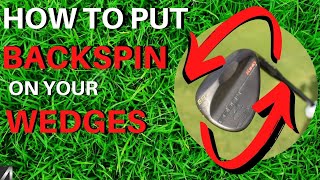 HOW TO HIT GOLF WEDGE SHOTS WITH BACKSPIN [upl. by Brathwaite]