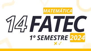 Questão 14  FATEC 1°sem 2024 Matemática [upl. by Nnairahs444]