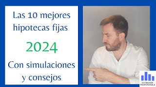 Las 10 Mejores hipotecas fijas de 2024 Comparativa cálculo y simulación Consigue la más barata [upl. by Nossila]