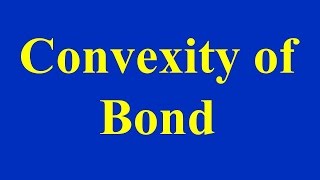 Convexity of Bond [upl. by Ferrell656]