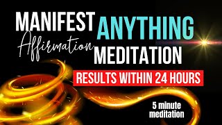 MANIFEST ANYTHING  5 Minute Daily Reprogramming Meditation  You Will See Results Within 24 Hours [upl. by Niels]