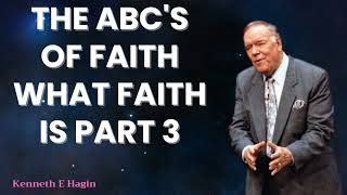 Kenneth E Hagin 2024 Messages  The Abcs Of Faith What Faith Is Part 3 [upl. by Adnirb476]