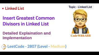 Insert Greatest Common Divisors in Linked List  LeetCode 2807  Linked List [upl. by Ainex]