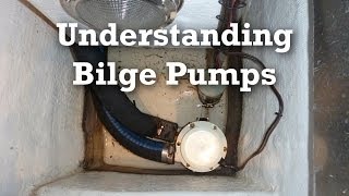 Understanding Bilge Pumps [upl. by Ytisahc]