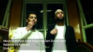 Rabbana Ya Rabbana  Maulana Imtiyaz Sidat ft Qari Ziyaad Patel LIVE amp EXCLUSIVE [upl. by Ahsitahs]