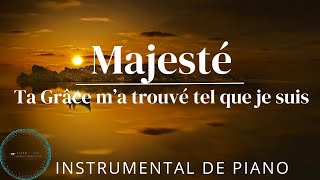 Majesté Ta grâce ma trouvé tel que je suis  Adoration au Piano [upl. by Alica]