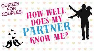 How well does my partner know me  Couple Tests amp Quizzes [upl. by Friede]