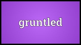 Gruntled Meaning [upl. by Septima]