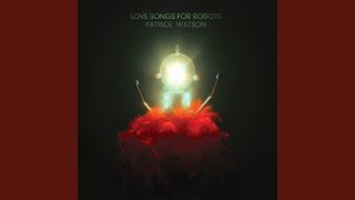 Love Songs For Robots [upl. by Yremrej]