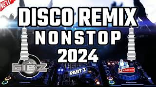 💥 DJ GIBZ DISCO REMIX NONSTOP 2024  PART 2 💥  DISCO PARTY NONSTOP MIX 2024 ❤️‍🔥 [upl. by Cita857]