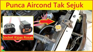 Punca Aircond Kereta Tak sejuk  Kipas Aircond Tak Hidup  Socket Kipas Rosak [upl. by Llemar]