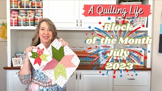 Quilt Block of the Month July 2023  A Quilting Life [upl. by Ardnassak]