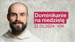 Dominikanie na niedzielę 21012024  Szymon Bialik OP [upl. by Atinra]